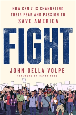Fight: How Gen Z Is Channeling Their Fear and Passion to Save America Cover Image