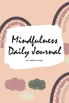 2021 Mindfulness Daily Journal (6x9 Softcover Planner / Journal) By Sheba Blake Cover Image