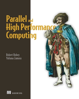 Parallel and High Performance Computing By Robert Robey, Yuliana Zamora Cover Image