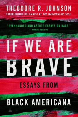 If We Are Brave: Essays from Black Americana By Theodore Johnson Cover Image