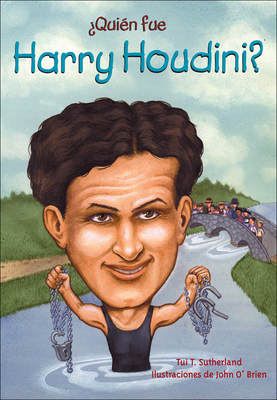 Quien Fue Harry Houdini? (Who Was...?) By Tui T. Sutherland, John O'Brien (Illustrator) Cover Image