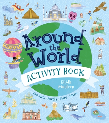Around the World Activity Book: Fun Facts, Puzzles, Maps, Mazes By Anna Brett, Eilidh Muldoon (Illustrator) Cover Image