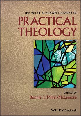 The Wiley Blackwell Reader in Practical Theology Cover Image