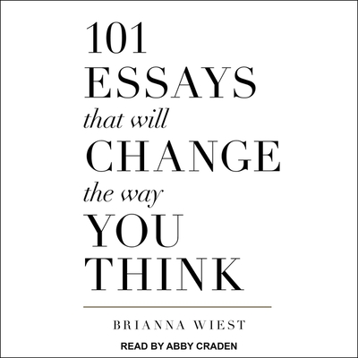 101 Essays That Will Change the Way You Think Cover Image