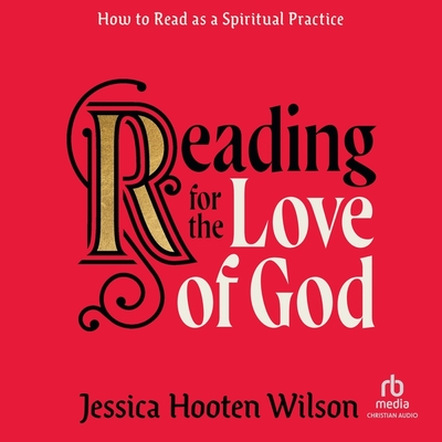 Reading for the Love of God: How to Read as a Spiritual Practice Cover Image