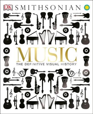 Music: The Definitive Visual History By DK Cover Image