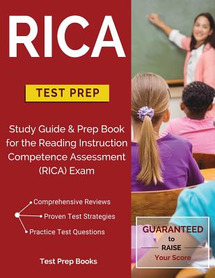 RICA Test Prep: Study Guide & Prep Book for the Reading Instruction Competence Assessment (RICA) Exam By Test Prep Books Cover Image