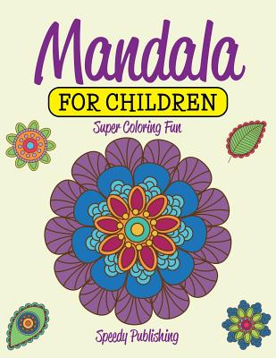 Mandala For Children: Super Coloring Fun Cover Image