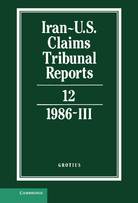 Iran-U.S. Claims Tribunal Reports By M. E. Macglashan (Editor) Cover Image