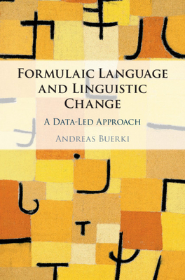 Formulaic Language and Linguistic Change: A Data-Led Approach By Andreas Buerki Cover Image