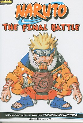 Naruto: Chapter Book, Vol. 16: The Final Battle (Naruto: Chapter Books #16) By Masashi Kishimoto Cover Image