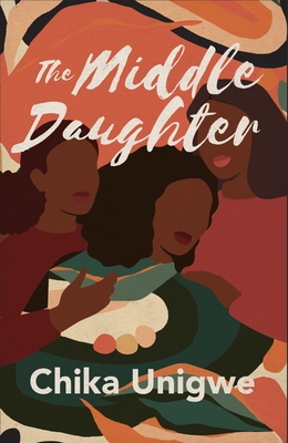 The Middle Daughter By Chika Unigwe Cover Image
