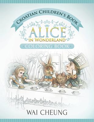Croatian Children's Book: Alice in Wonderland (English and Croatian Edition) Cover Image