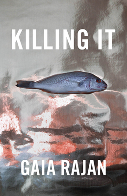 Killing It By Gaia Rajan Cover Image