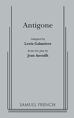 Antigone By Jean Anouilh, Lewis Galantiere (Adapted by) Cover Image