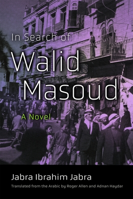 In Search of Walid Masoud (Middle East Literature in Translation)