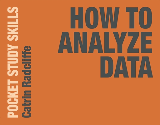 How to Analyze Data (Pocket Study Skills #16)