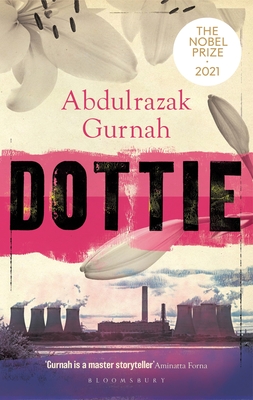 Dottie: By the winner of the Nobel Prize in Literature 2021 By Abdulrazak Gurnah Cover Image