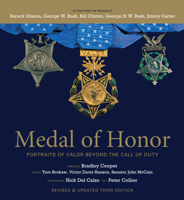 Medal of Honor, Revised & Updated Third Edition: Portraits of Valor Beyond the Call of Duty By Peter Collier, Nick Del Calzo (Photographs by) Cover Image