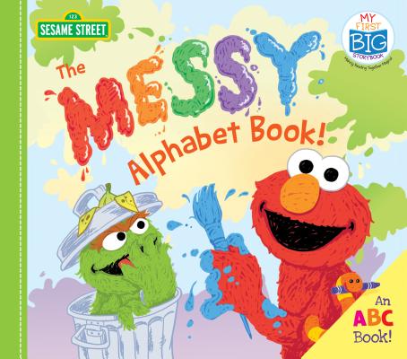 The Messy Alphabet Book!: An ABC Book! (My First Big Storybook)