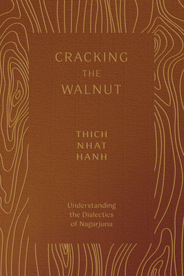 Cracking the Walnut: Understanding the Dialectics of Nagarjuna Cover Image