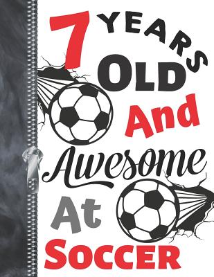 7 Years Old and Awesome at Soccer: Doodle Drawing Art Book Soccer Ball Sketchbook for Boys and Girls Cover Image