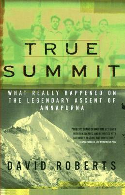 True Summit: What Really Happened on the Legendary Ascent of Annapurna Cover Image