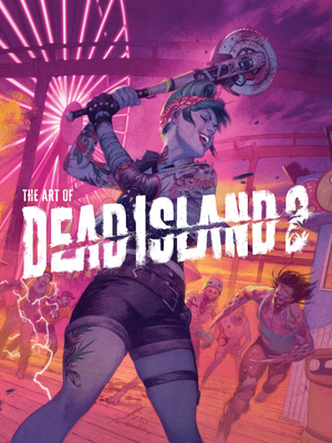 The Art of Dead Island 2 Cover Image