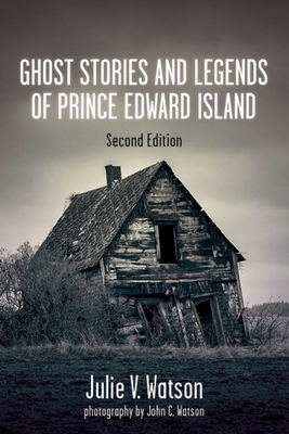 Ghost Stories and Legends of Prince Edward Island Cover Image