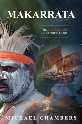 Makarrata: The Australians of Arnhem Land Cover Image