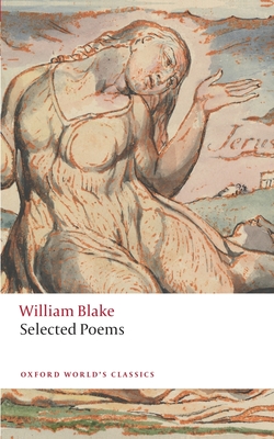 William Blake: Selected Poems (Oxford World's Classics) By William Blake, Nicholas Shrimpton (Editor) Cover Image