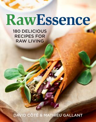 Rawessence: 180 Delicious Recipes for Raw Living Cover Image