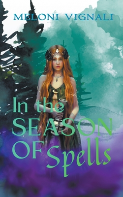 In the Season of Spells By Meloni Vignali Cover Image