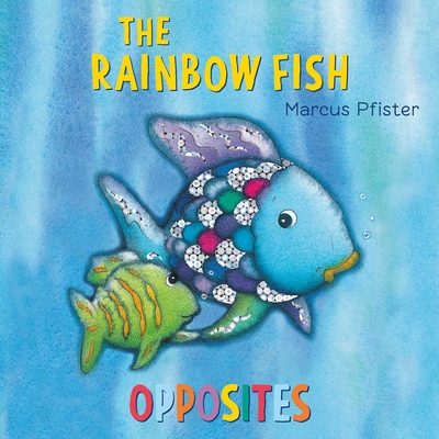 The Rainbow Fish Opposites Cover Image