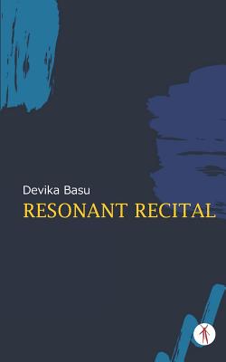 Resonant Recital By Devika Basu Cover Image