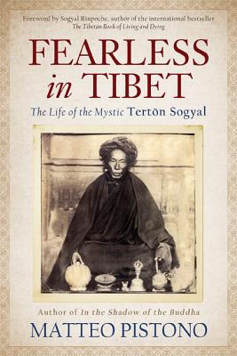 Fearless in Tibet: The Life of the Mystic Terton Sogyal Cover Image