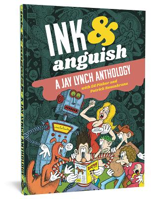 Ink And Anguish: A Jay Lynch Anthology By Jay Lynch, Ed Piskor, Patrick Rosenkranz Cover Image