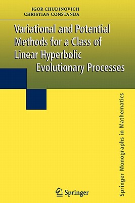 Variational and Potential Methods for a Class of Linear Hyperbolic Evolutionary Processes (Springer Monographs in Mathematics) Cover Image