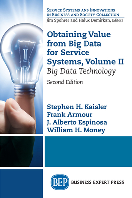 Obtaining Value from Big Data for Service Systems, Volume II: Big Data Technology Cover Image