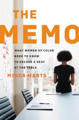 The Memo: What Women of Color Need to Know to Secure a Seat at the Table By Minda Harts Cover Image
