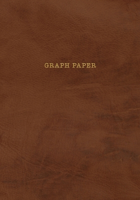 Graph Paper: Executive Style Composition Notebook - Soft Brown Leather Style, Softcover - 7 x 10 - 100 pages (Office Essentials) By Birchwood Press Cover Image