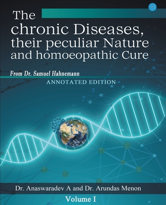 The chronic Diseases their peculiar Nature and homoeopathic Cure - Annotated Edition Cover Image
