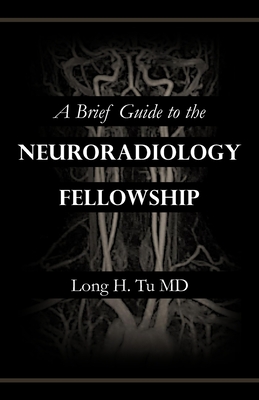 A Brief Guide to the Neuroradiology Fellowship Cover Image