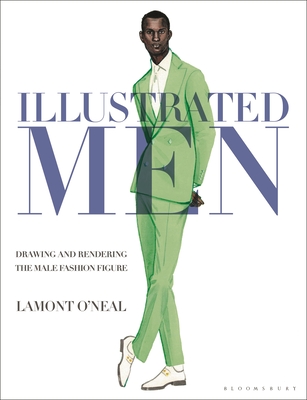 Illustrated Men: Drawing and Rendering the Male Fashion Figure