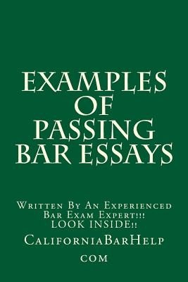 Examples Of Passing Bar Essays: Written By An Experienced Bar Exam Expert!!! LOOK INSIDE!! Cover Image