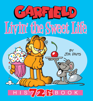 Garfield Livin' the Sweet Life: His 72nd Book Cover Image