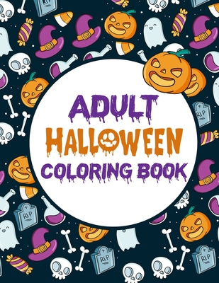 Adult Halloween Coloring Book: Adult Coloring Books Mandalas To Color, Funny Adult Coloring Books Cover Image