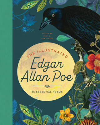The Illustrated Edgar Allan Poe: 25 Essential Poems By Ryan G. Van Cleave (Editor) Cover Image