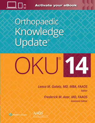 Orthopaedic Knowledge Update®: 14 By Leesa M. Galatz, MD, MBA, FAAOS (Editor) Cover Image