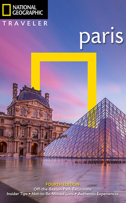 National Geographic Traveler: Paris, 4th Edition By Heidi Ellison, Elizabeth Ayre, Lisa Davidson Cover Image